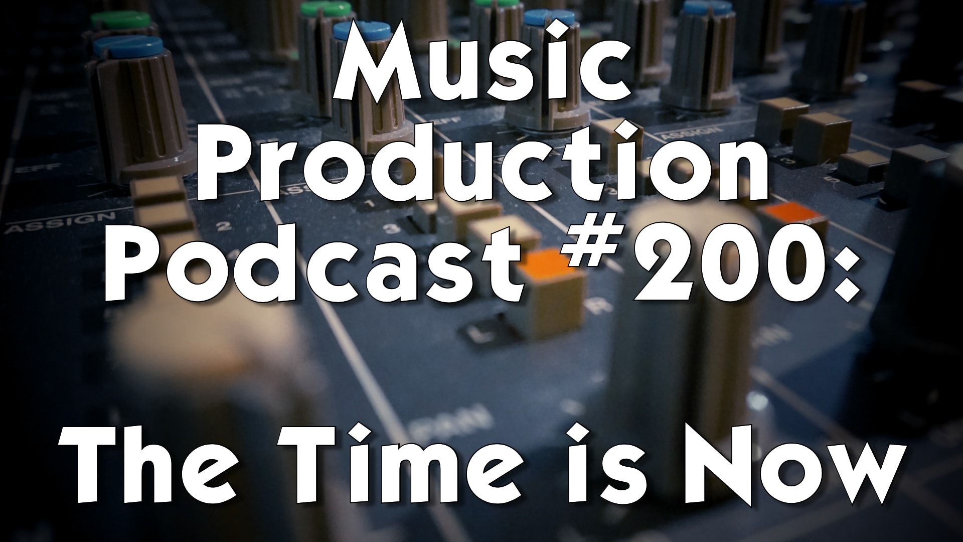 #200: The Time is Now!