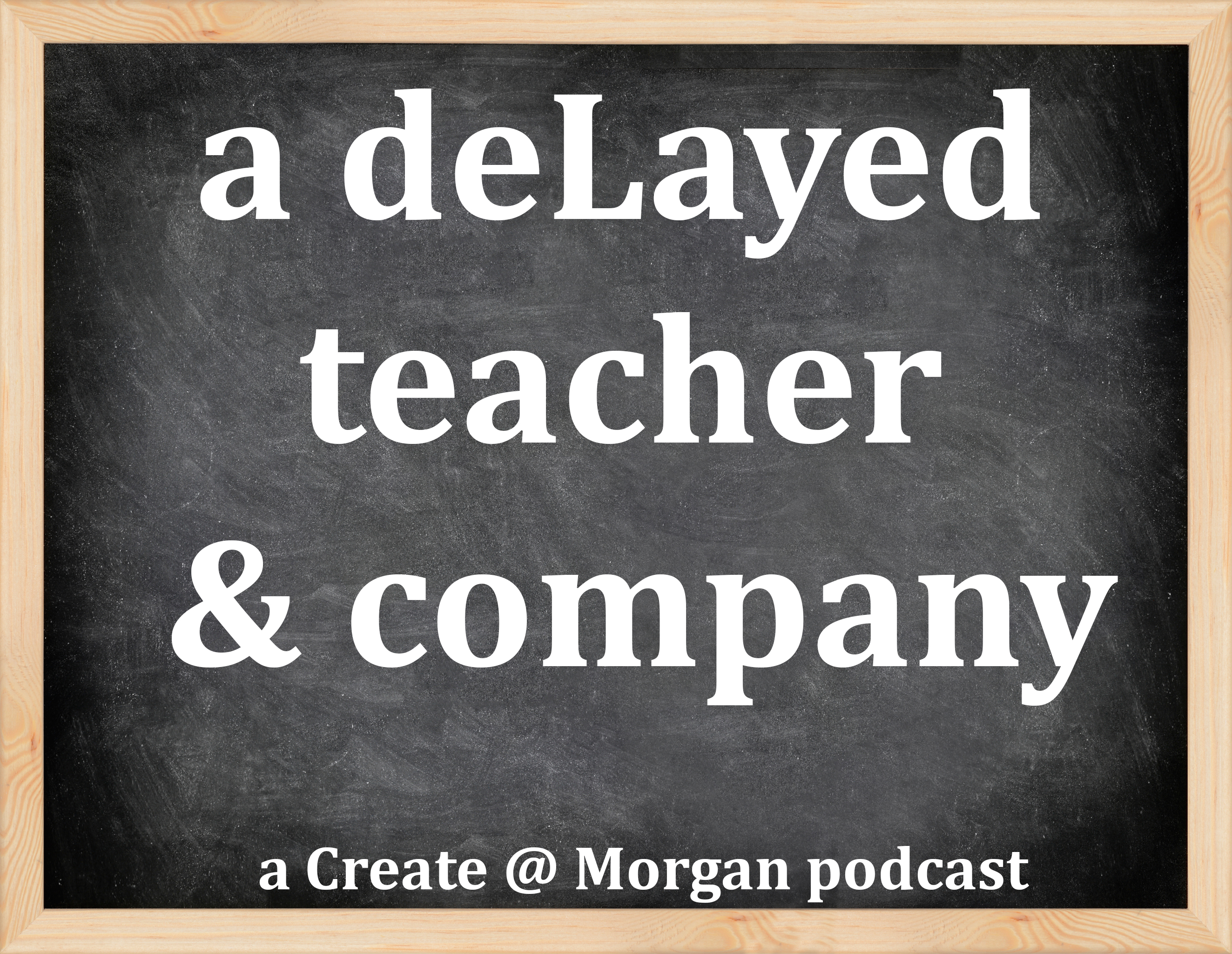 a delayed teacher Episode 21 - The Denouement