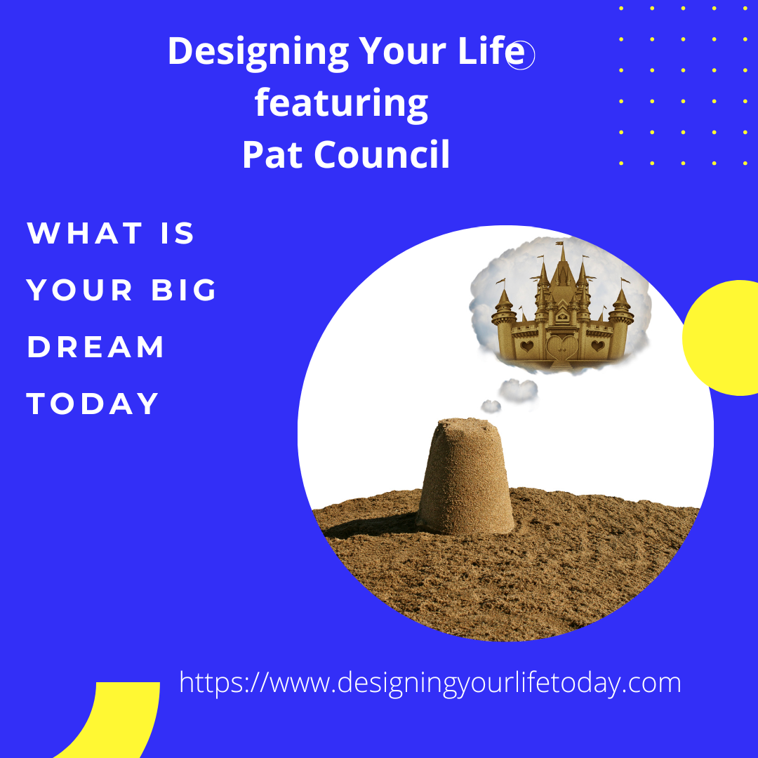 What is Your Big Dream Today