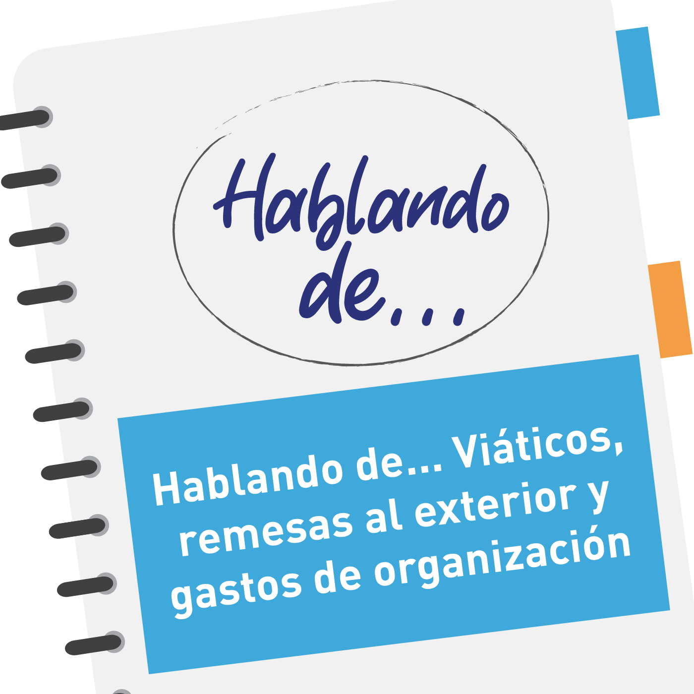 Hablando de... Viáticos, remesas al exterior y gastos de organización Hablando de... Viáticos, remesas al exterior y gastos de organización