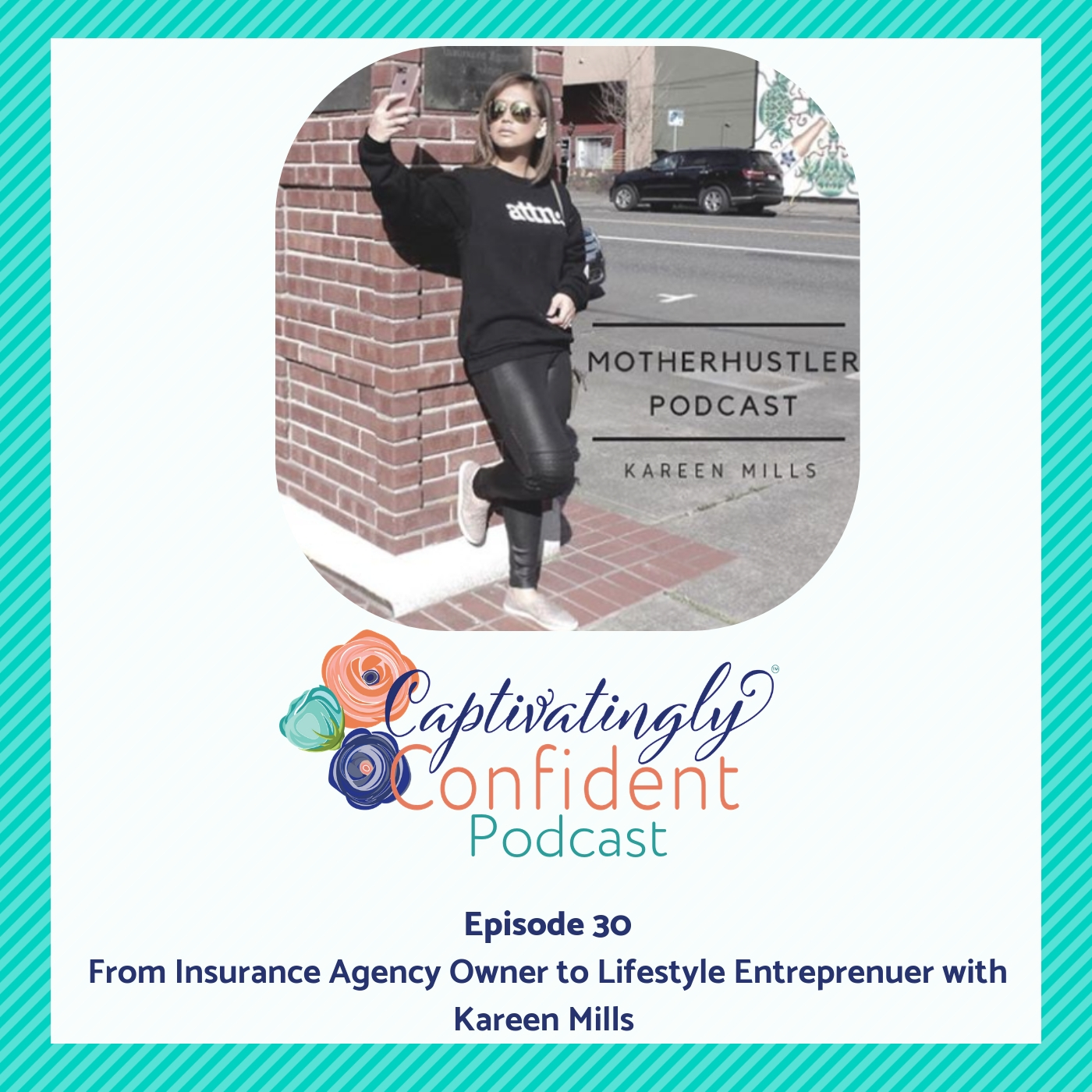 Episode 30- From Insurance Agency Owner to Lifestyle Entreprenuer with Kareen Mills