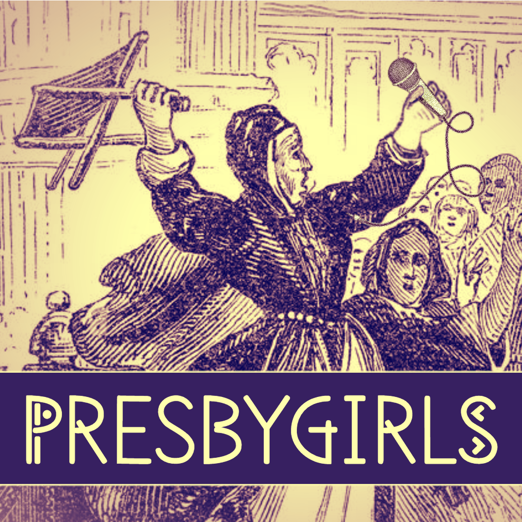 Current She-vents: The Presbygirls Are Back...and They Have Lots to Say!
