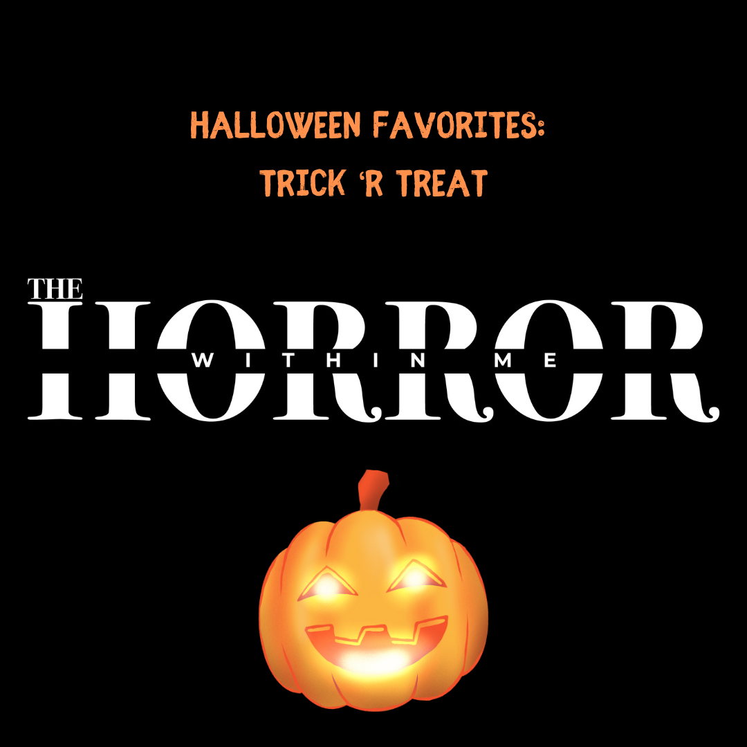 Halloween Favorites! Trick 'r Treat Halloween Favorites! Trick 'r Treat
