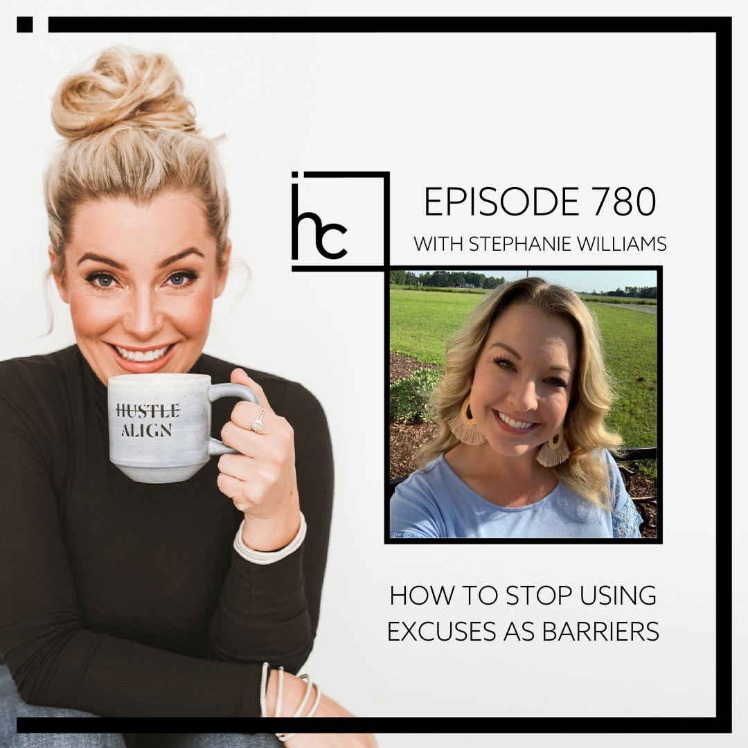 780: How to Stop Using Excuses as Barriers {Interview with Stephanie Williams}