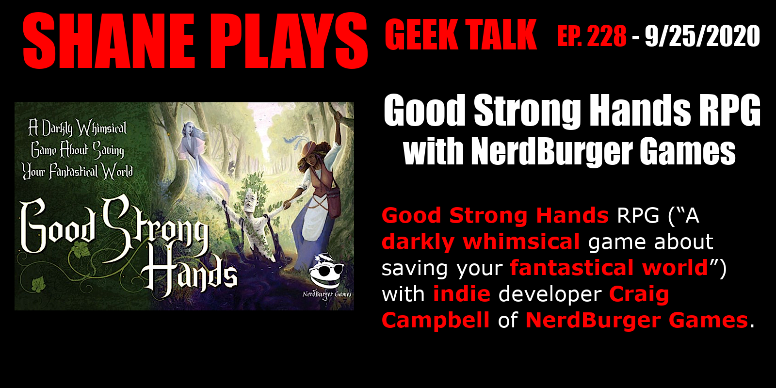Good Strong Hands RPG with NerdBurger Games - Episode 228 - 9-25-2020