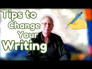 Tips to Change Your Writing Right Now - WritersLife