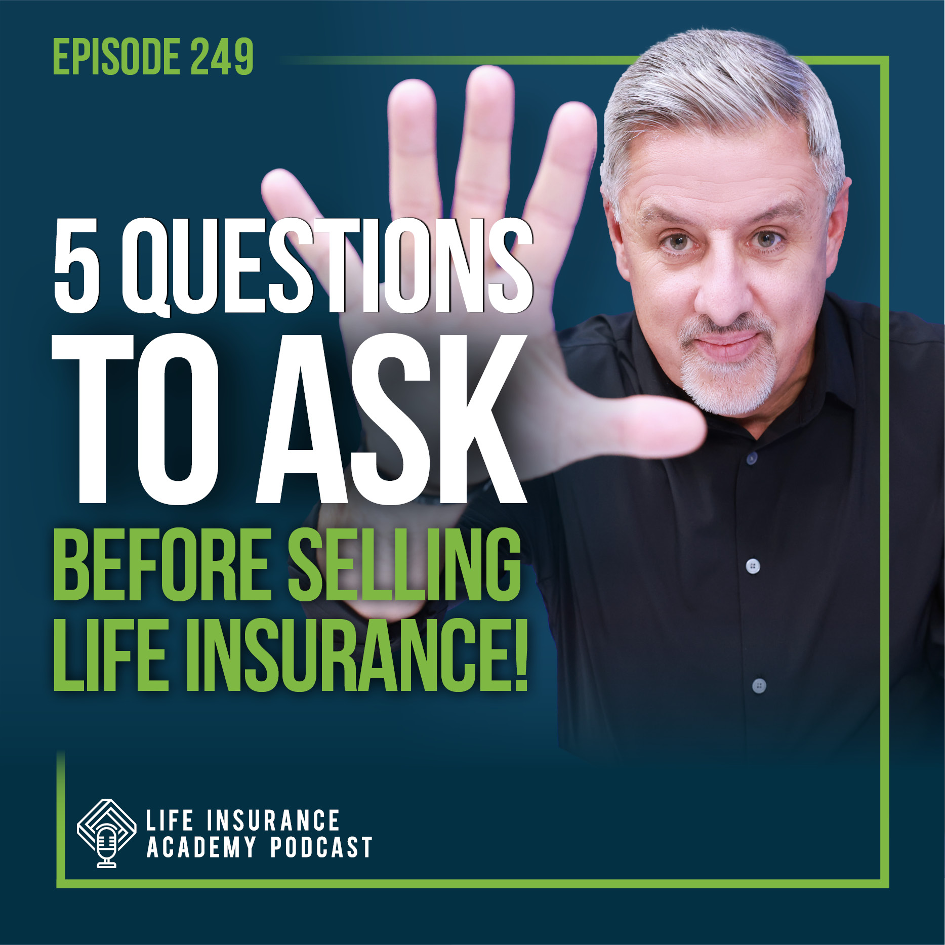 How to Sell Life Insurance: Five Questions Everyone Should Ask Before Selling Insurance