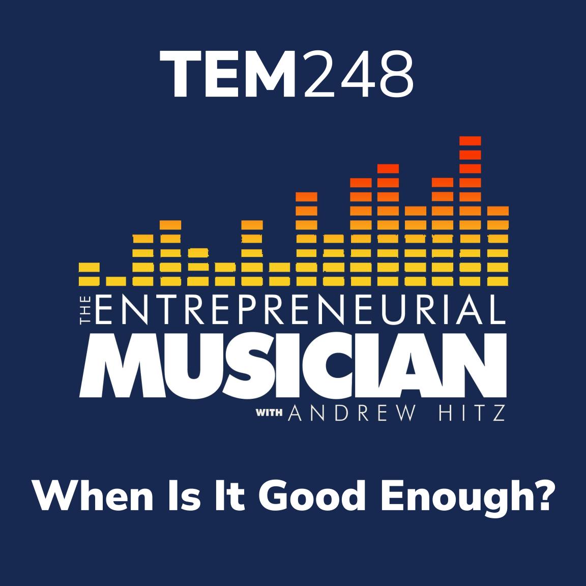 TEM248: When is it good enough?