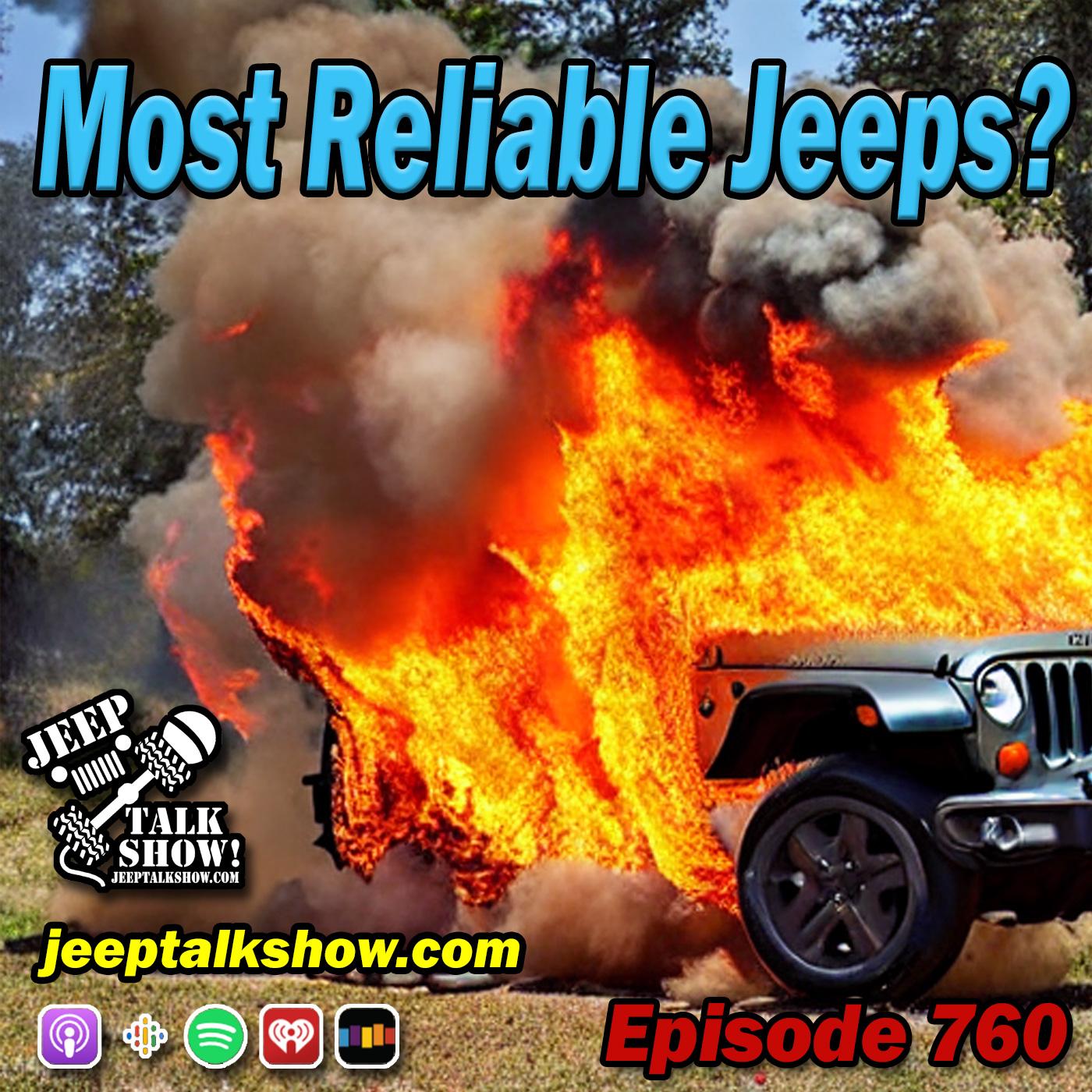 Episode 760 - Most Reliable Jeeps?