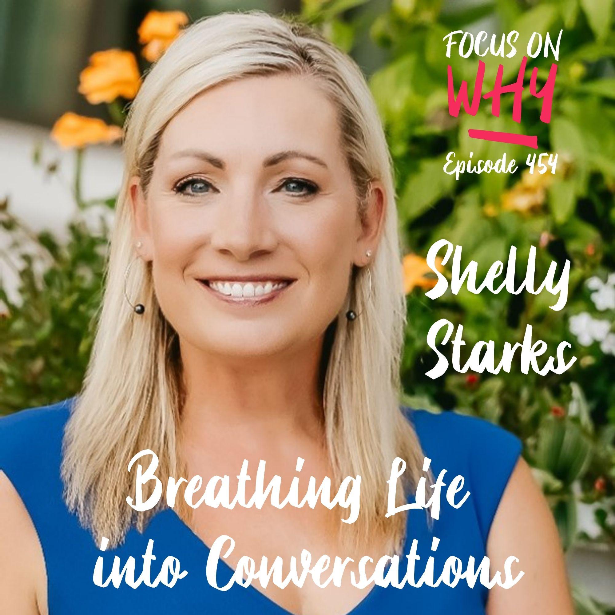 454 Breathing Life into Conversations with Shelly Starks