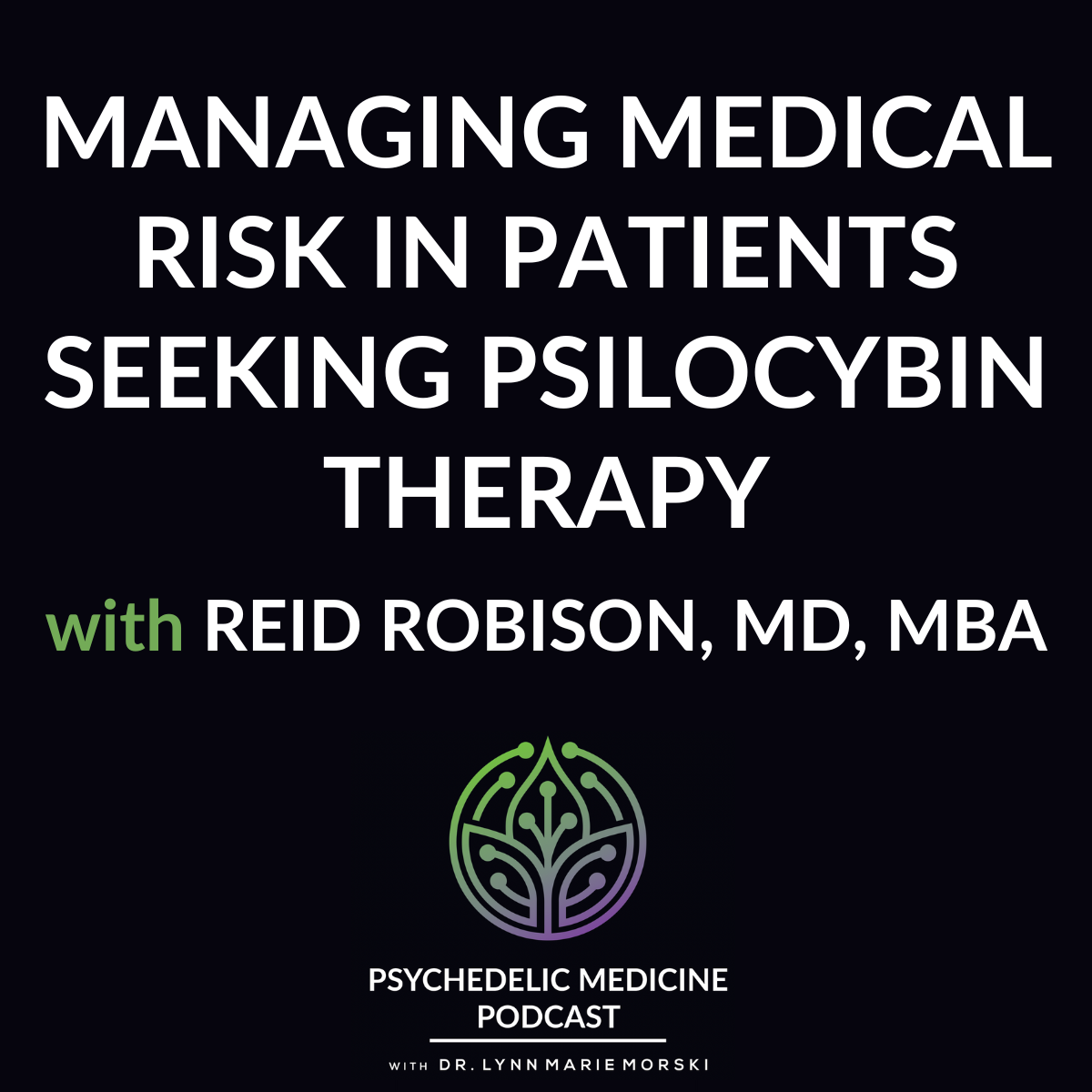 Psychedelic Medicine Podcast with Dr. Lynn Marie Morski