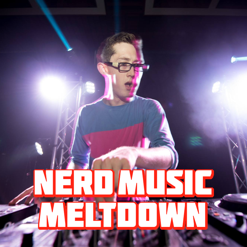 Nerd Music Meltdown