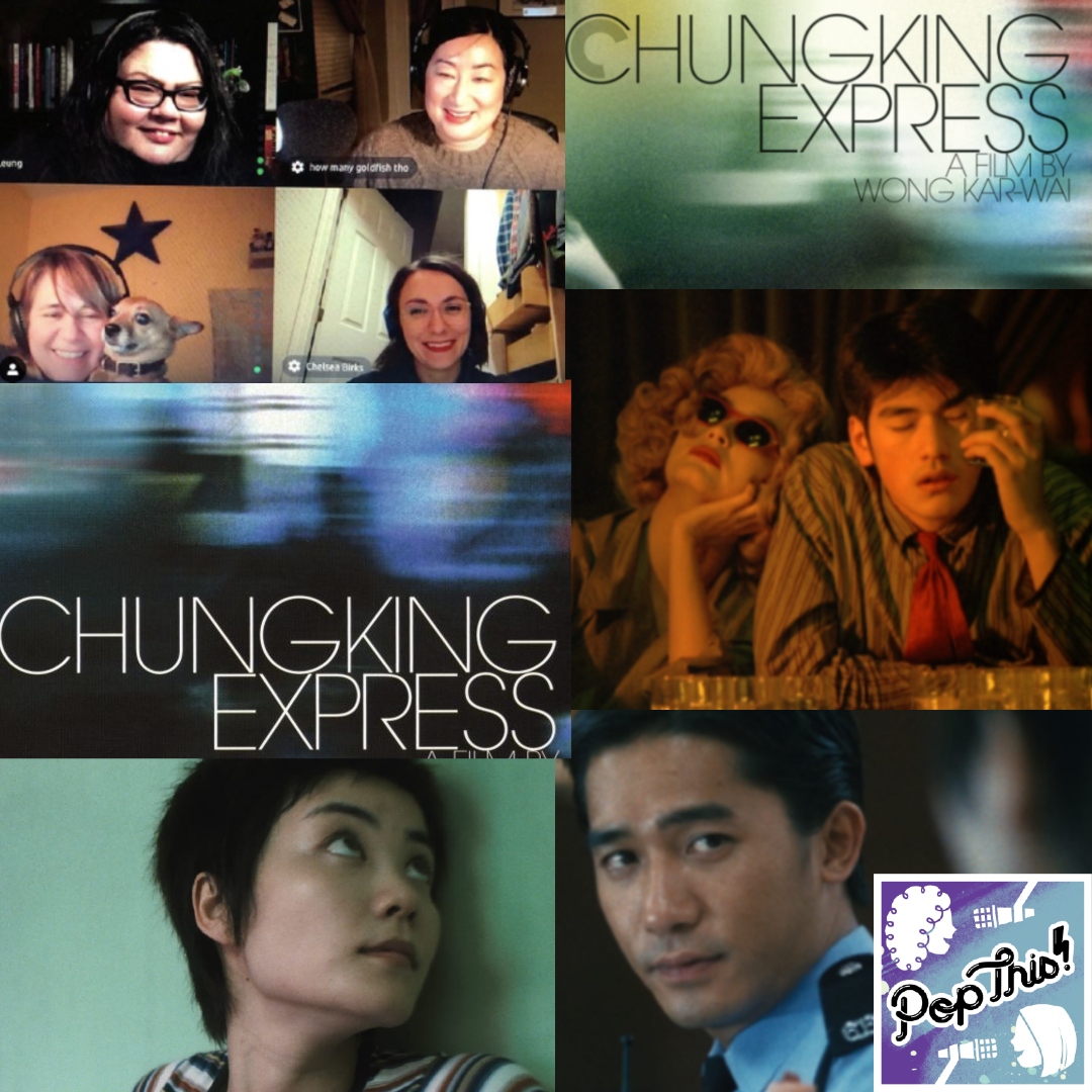 Pop This! Podcast Episode 265: Chungking Express with Chelsea Birks