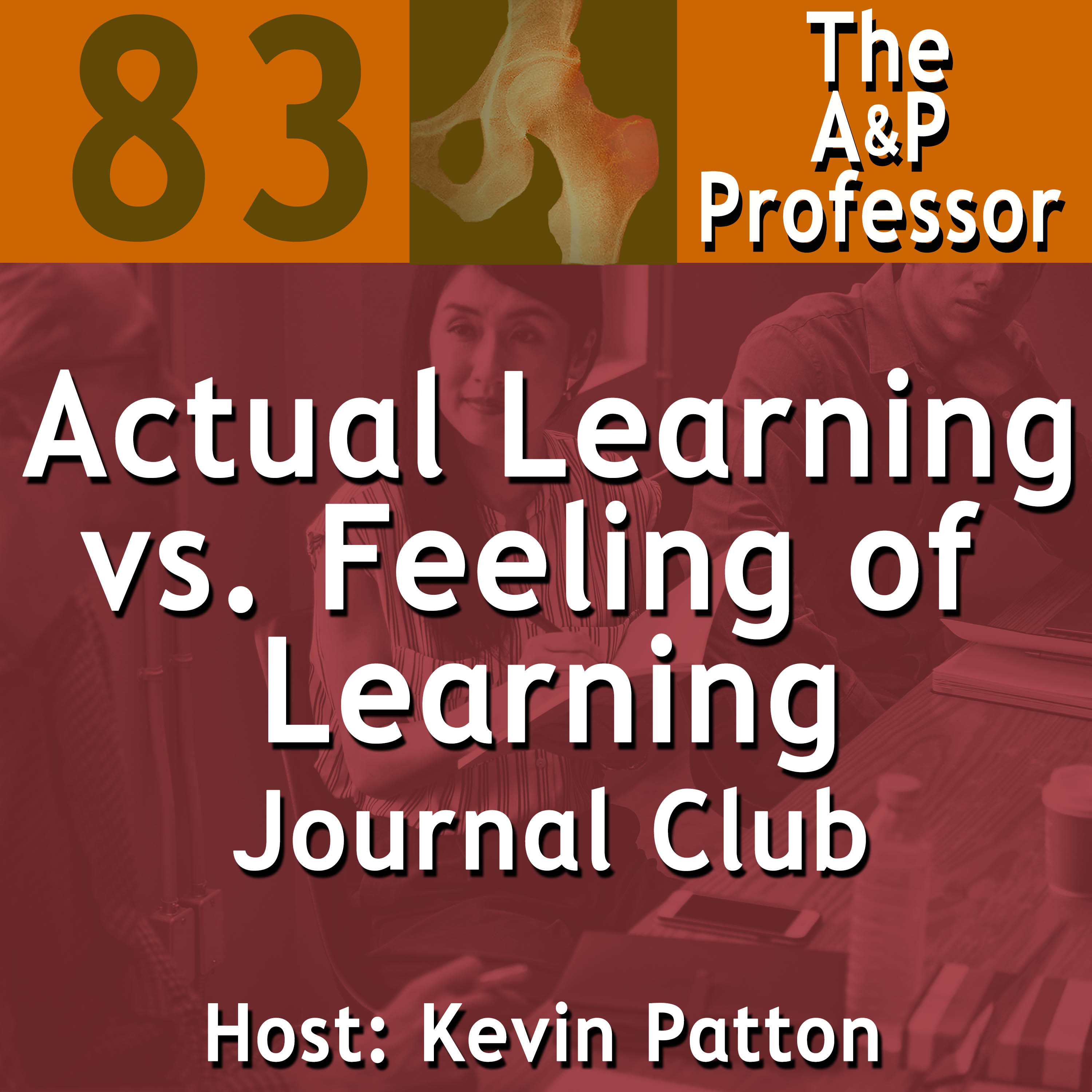 Actual Learning vs. Feeling of Learning | Journal Club Episode | TAPP 83