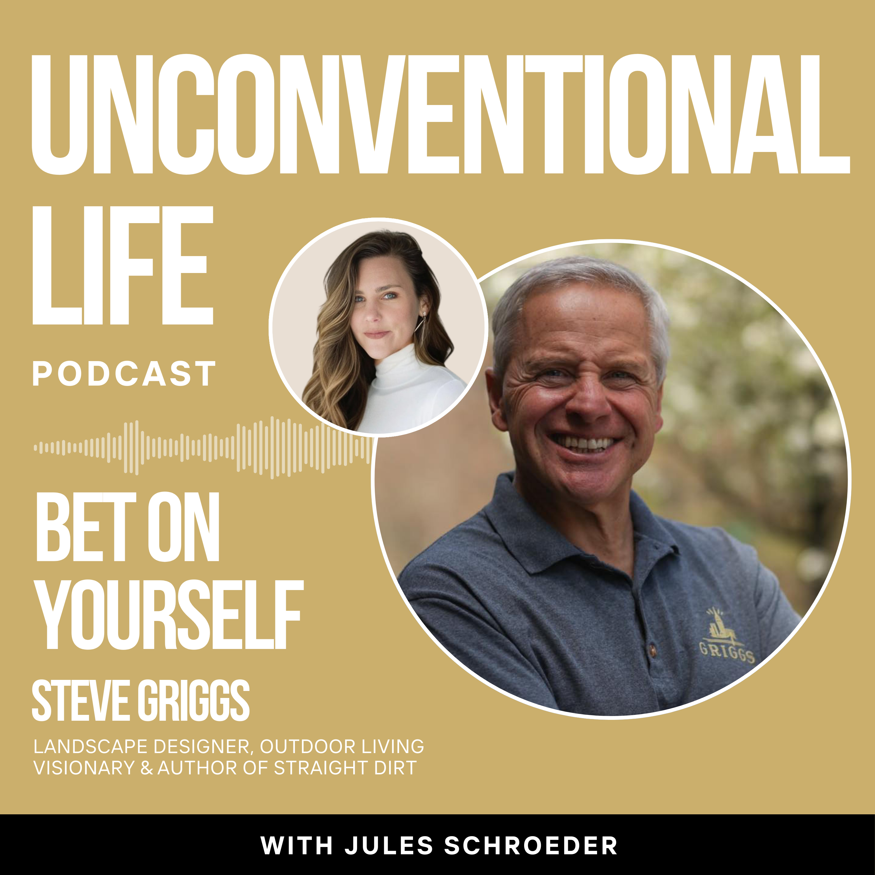 Ep453: Bet on Yourself:  Designing Outdoor Spaces That Tell Your Story with Steve Griggs