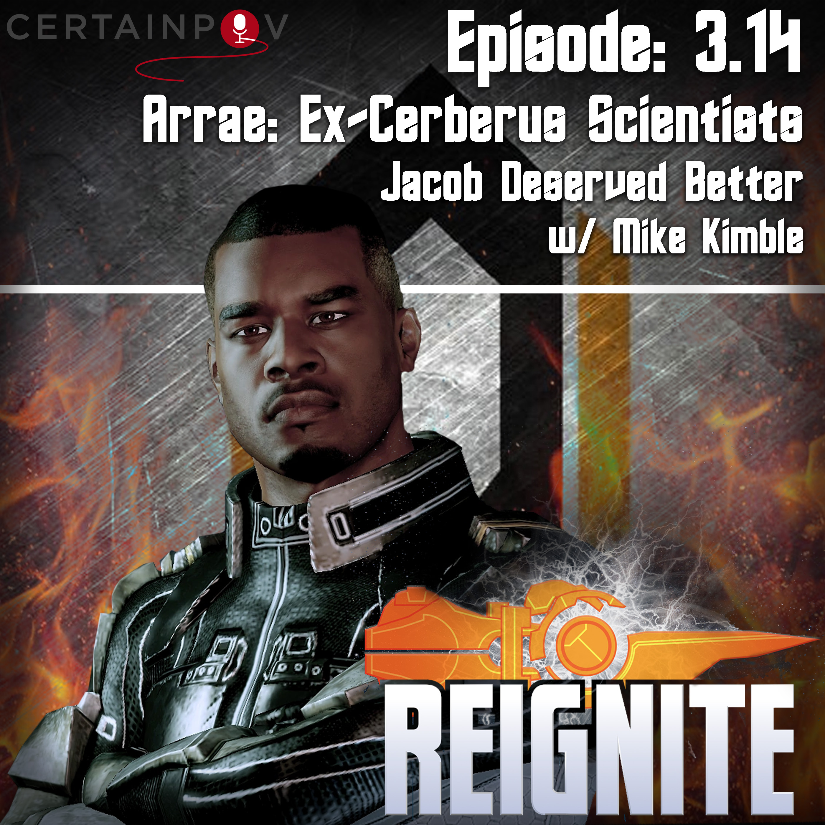 Episode 3.14: Arrae: Ex-Cerberus Scientists - Jacob Deserved Better w/ Mike Kimble