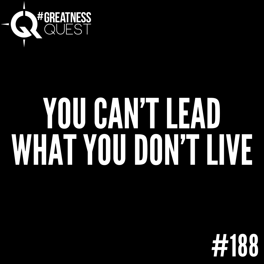 #188: YOU CAN’T LEAD  WHAT YOU DON’T LIVE.- Daily Mentoring w/ Trevor Crane #greatnessquest