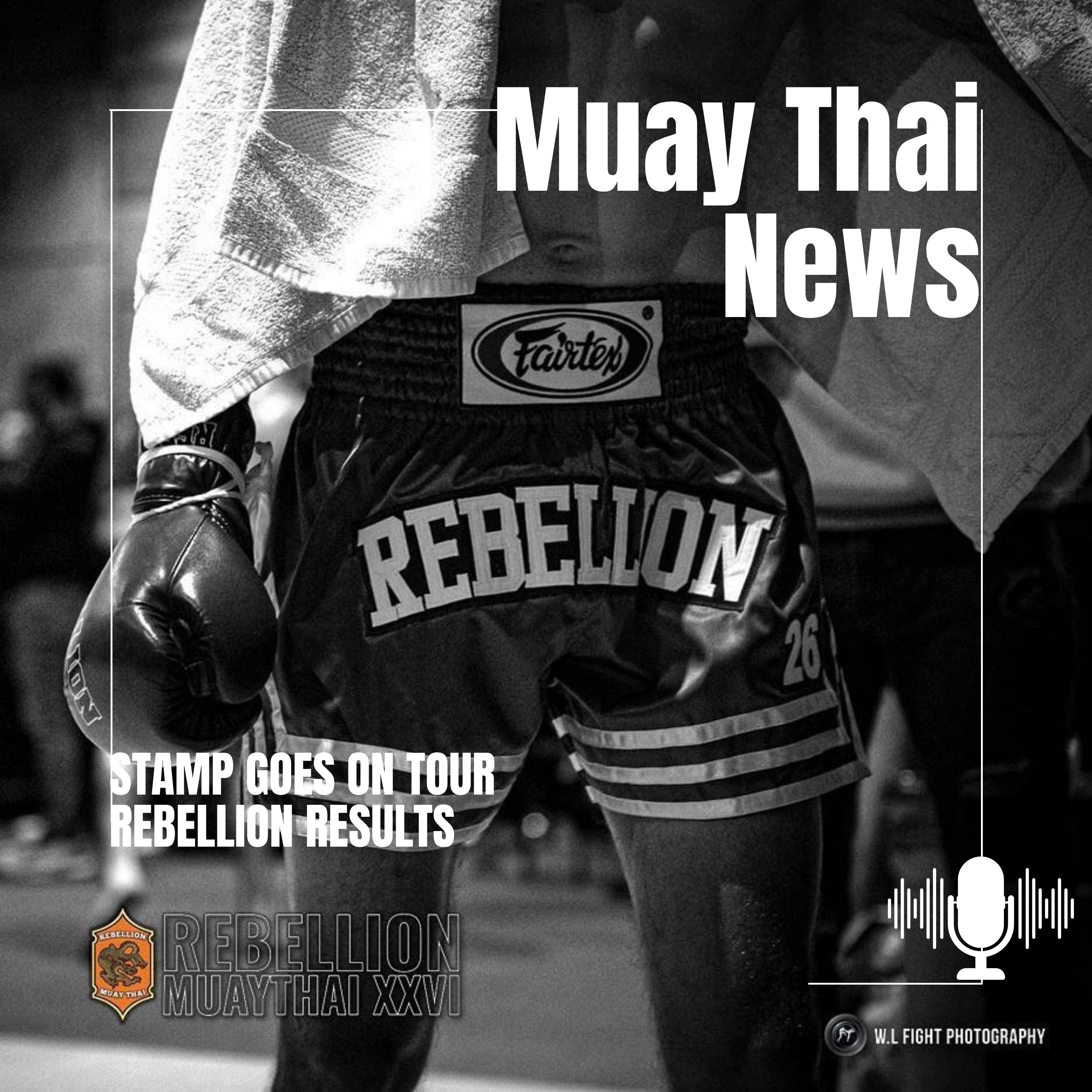 Stamp Goes On Tour Plus Rebellion Muay Thai Results And More