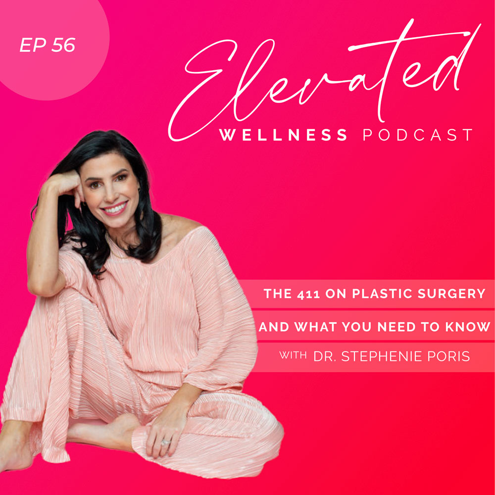 The 411 On Plastic Surgery and What You Need To Know with Dr Stephenie Poris Ep56