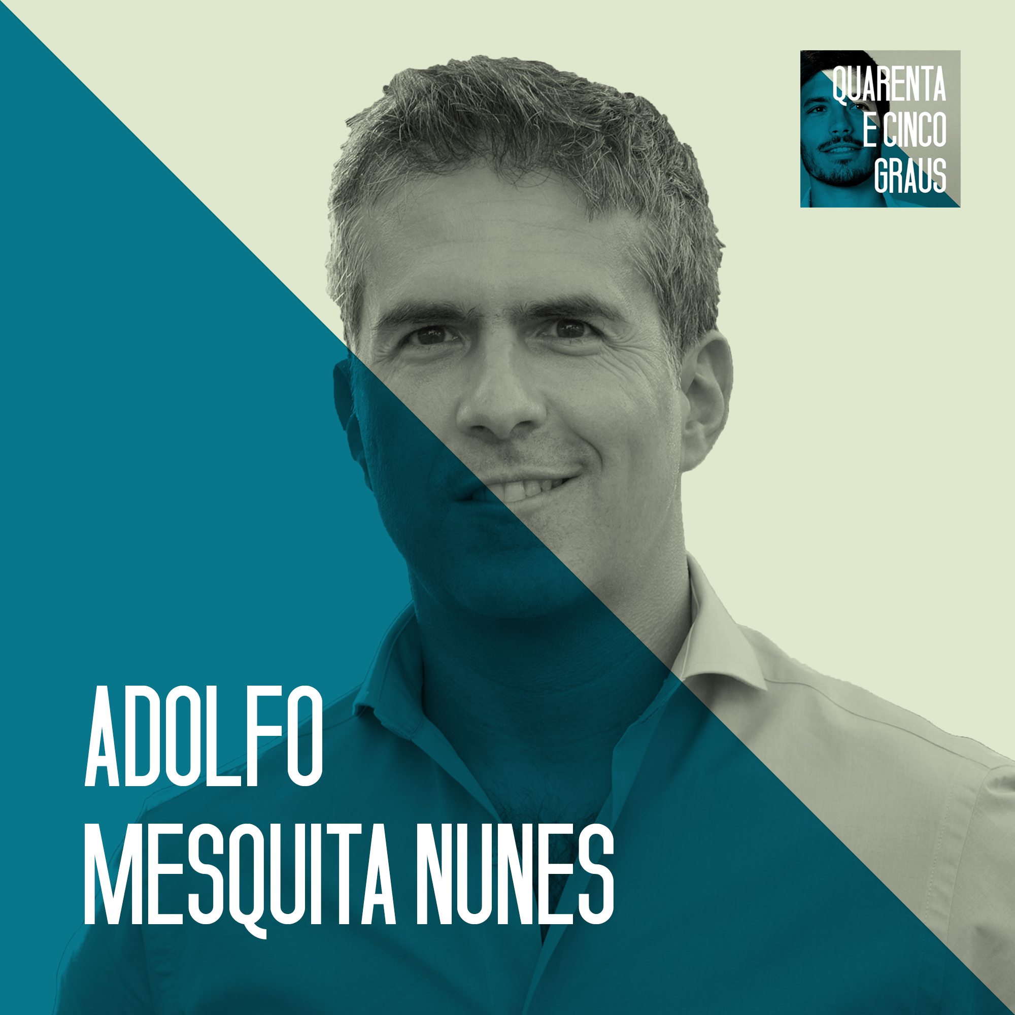 #102 Adolfo Mesquita Nunes - ‘A Grande Escolha’