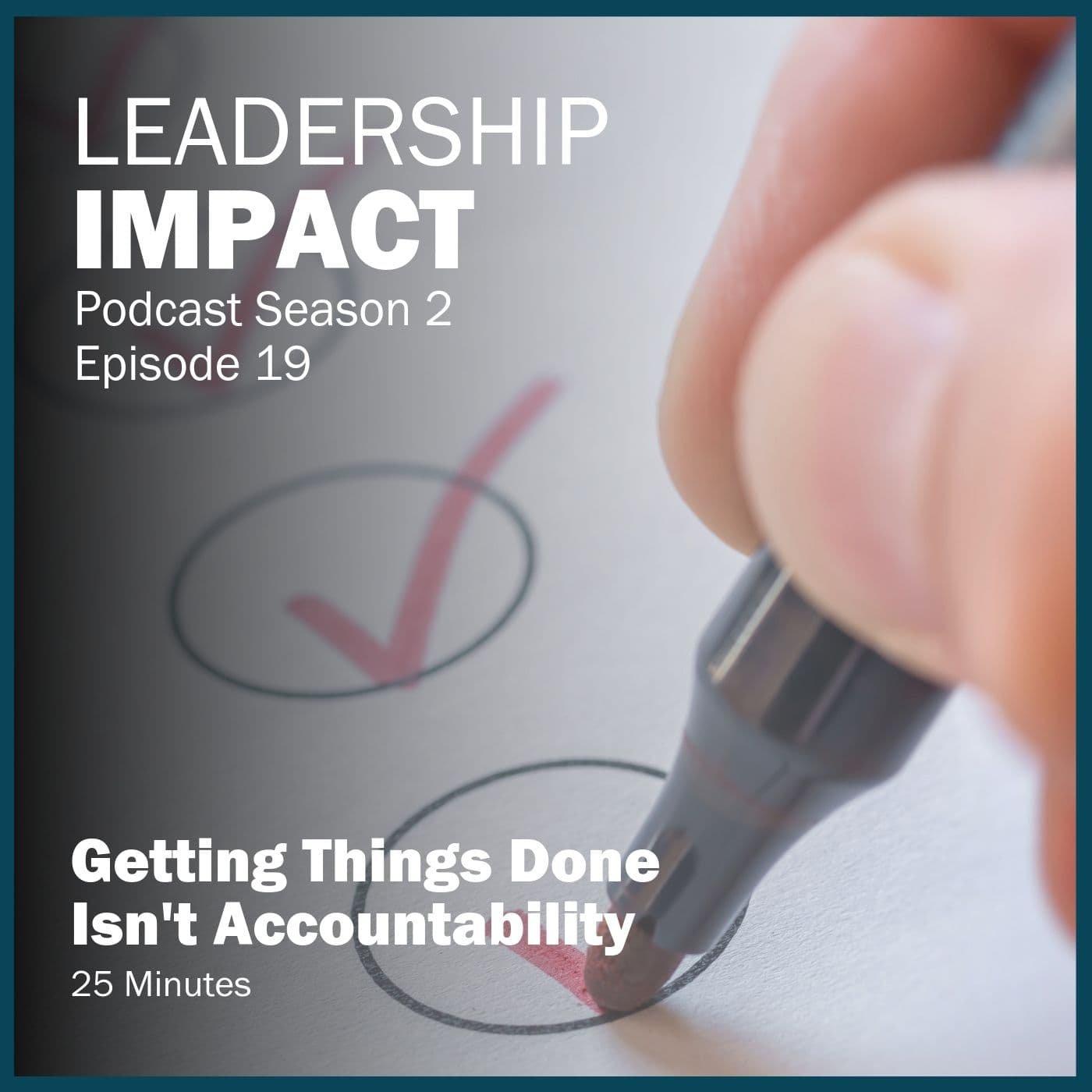 S2 19 | Getting Things Done Isn't Accountability