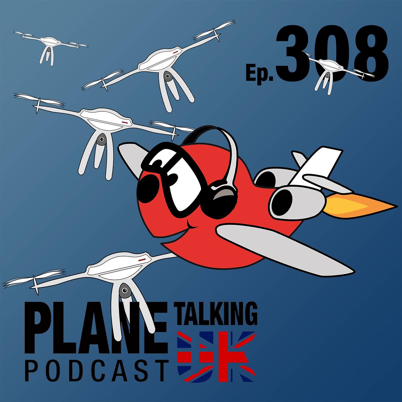 Episode 308 - Here We Drone Again