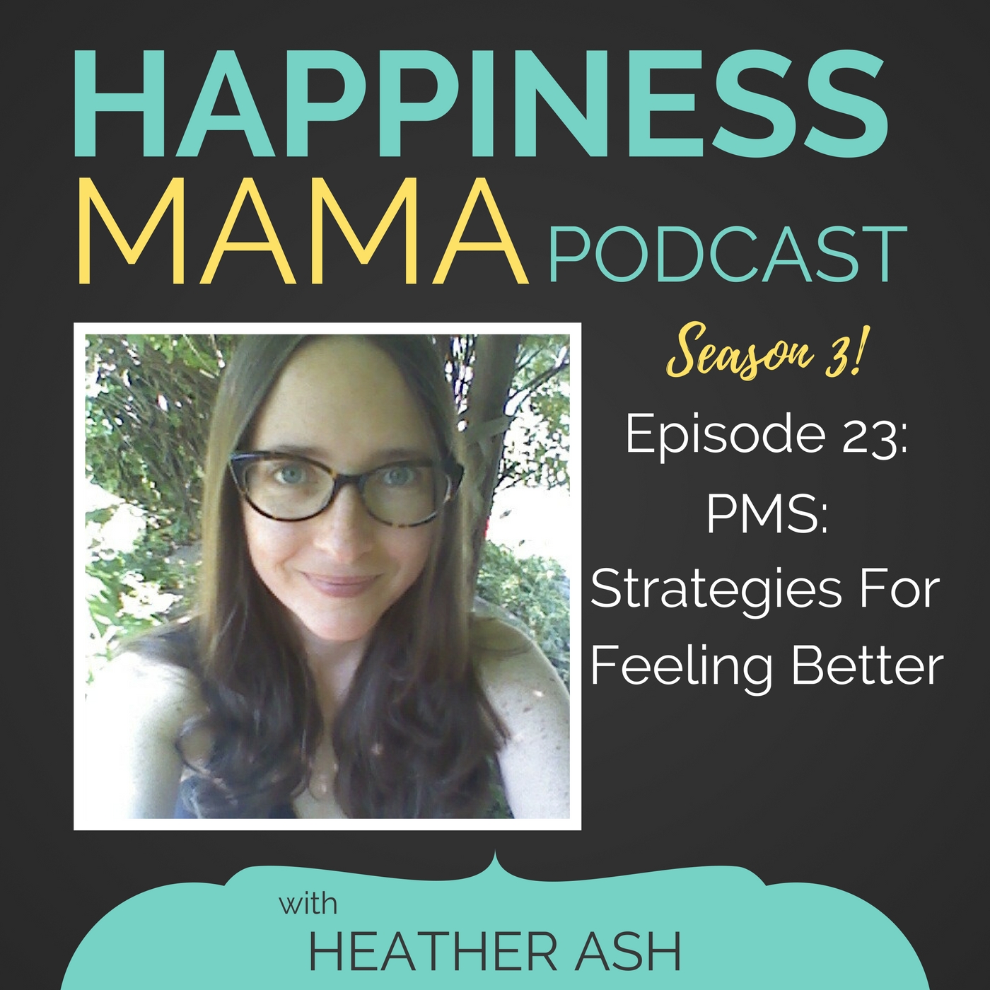 PMS: Strategies for Feeling Better, Episode 23