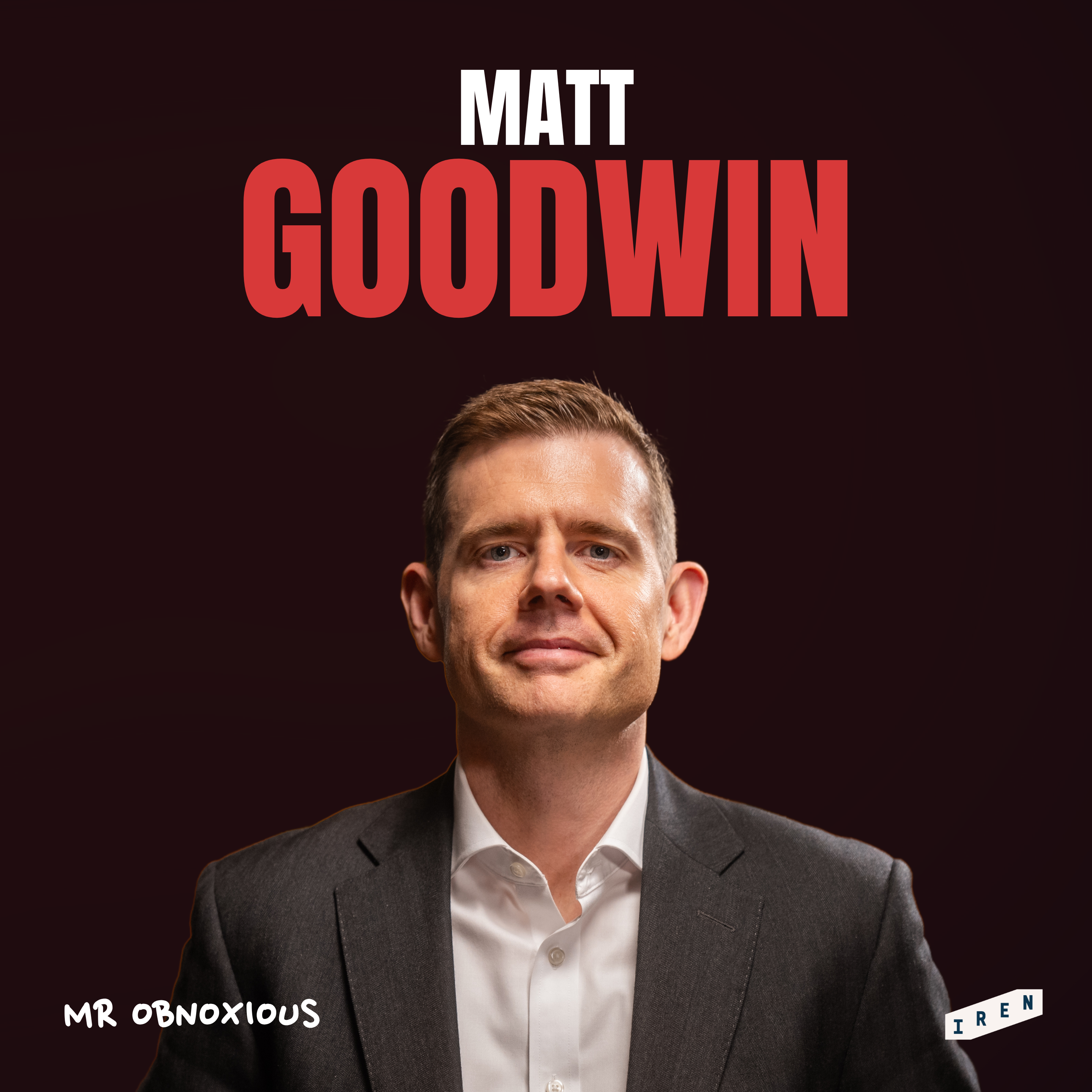 cover of episode Matt Goodwin on Mass Migration, Populism, Freedom and Political Disruption - MOB034