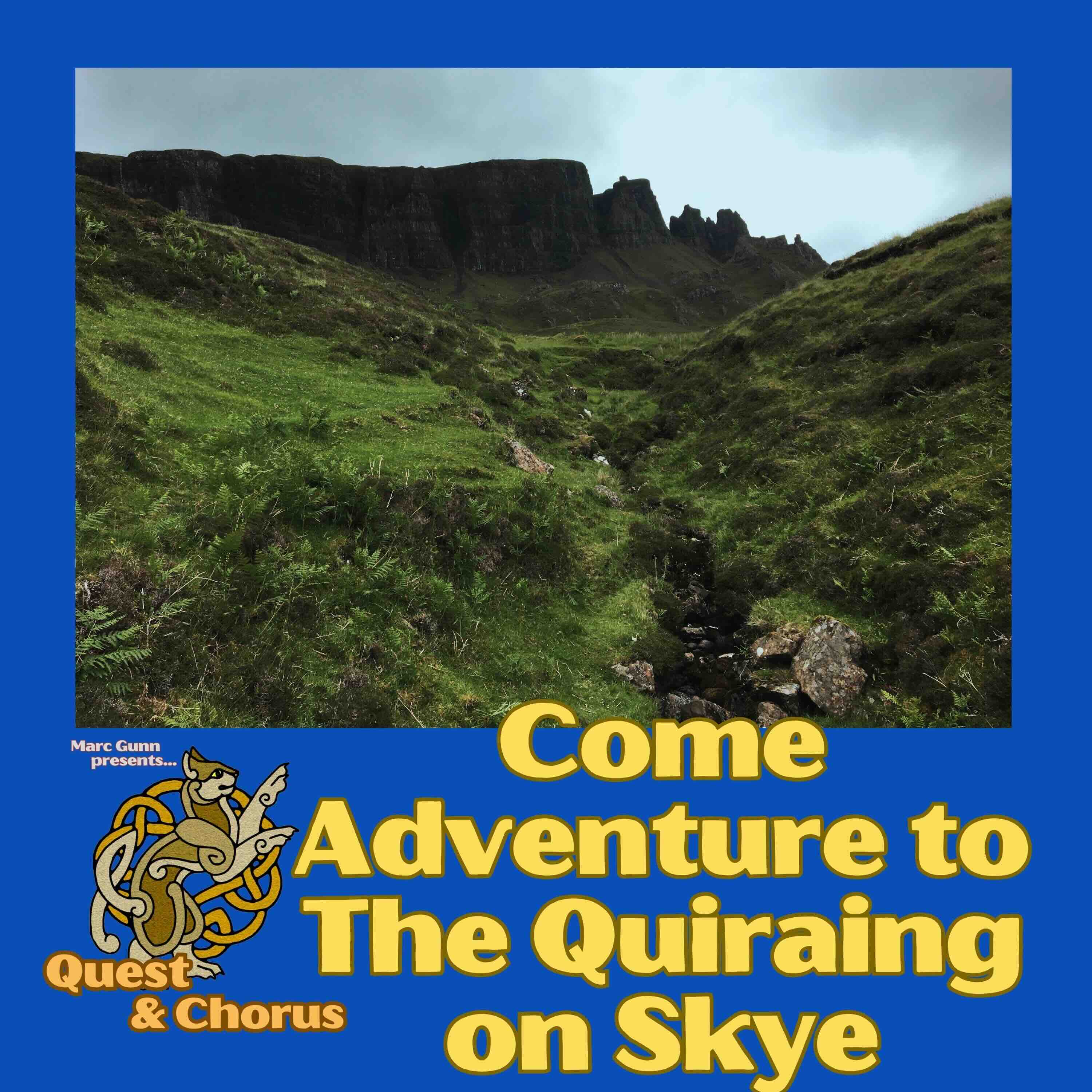 Quest & Chorus Ep. 4: Come Adventure to The Quiraing on Skye (special feat: Folk Songs & Stories #308)