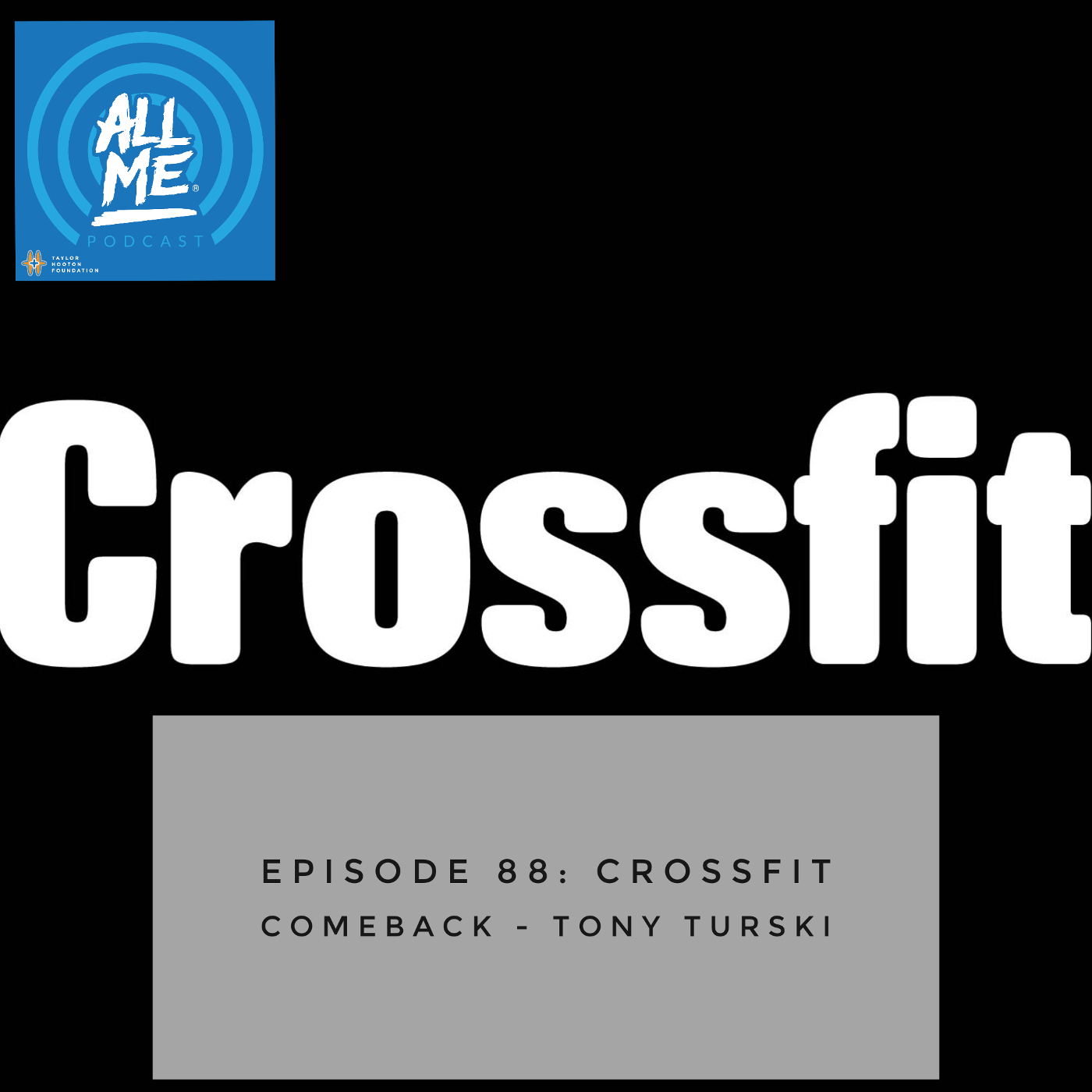 Episode 88:  CrossFit Comeback - Tony Turski