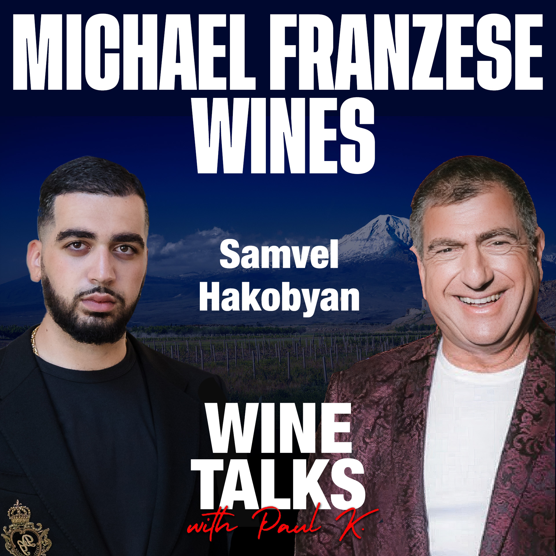 Building Michael Franzese Wines: Samvel Hakobyan’s Immigrant Success Story and Michael Franzese’s Transformation