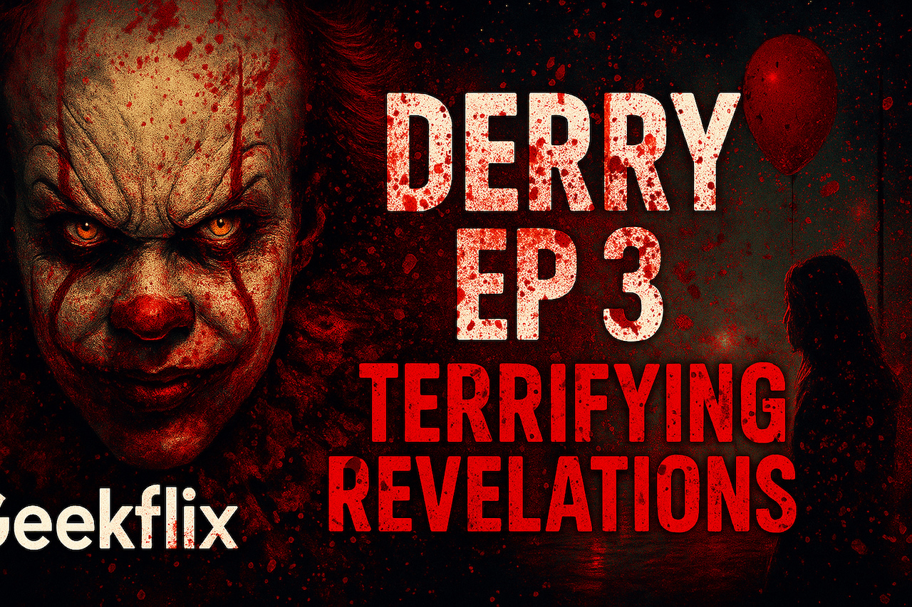 Geekflix | IT: Welcome to Derry Episode 3 Review – Pennywise Returns and Shocking Secrets!
