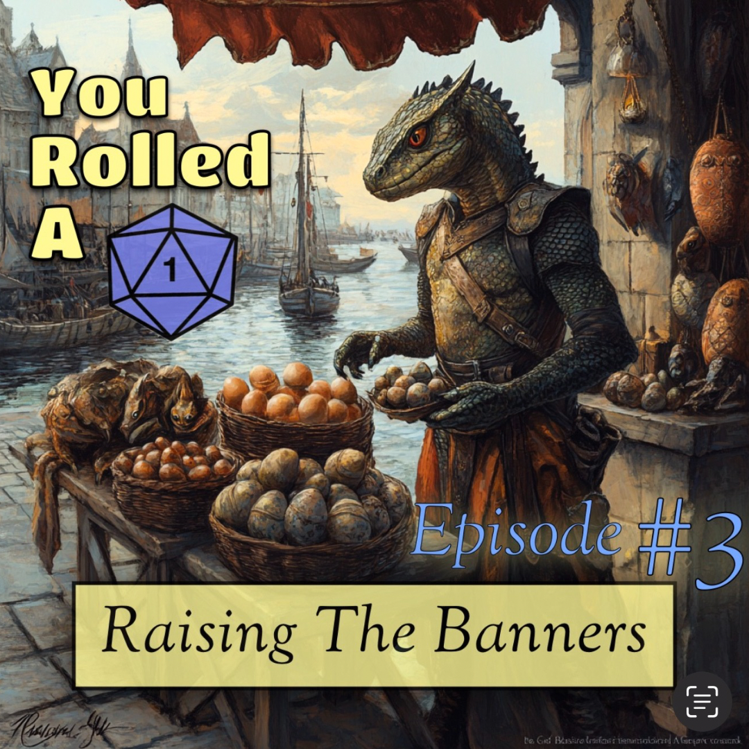 Ep. #3 - Raising the Banners