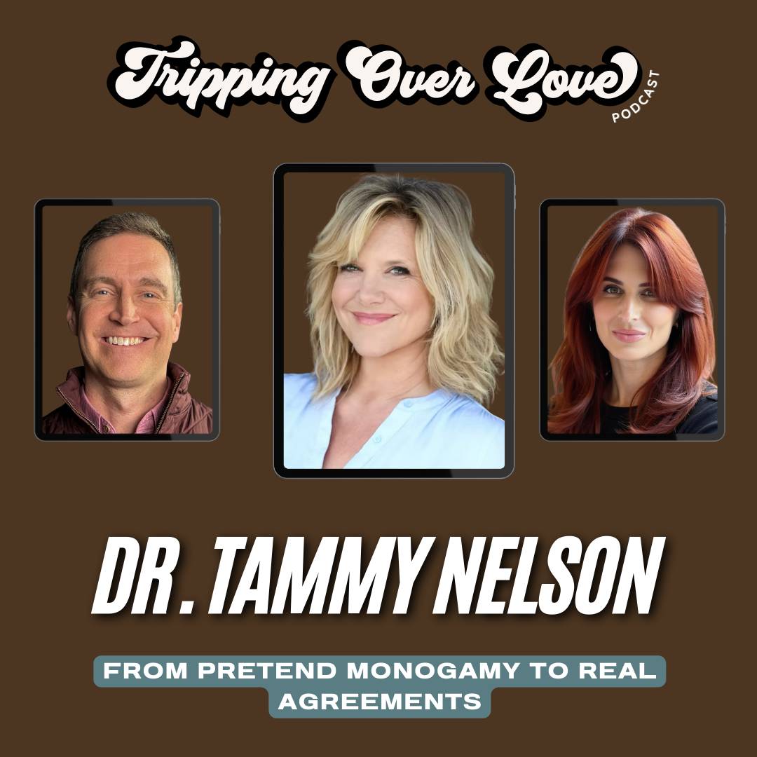 From Pretend Monogamy to Real Agreements, with Tammy Nelson