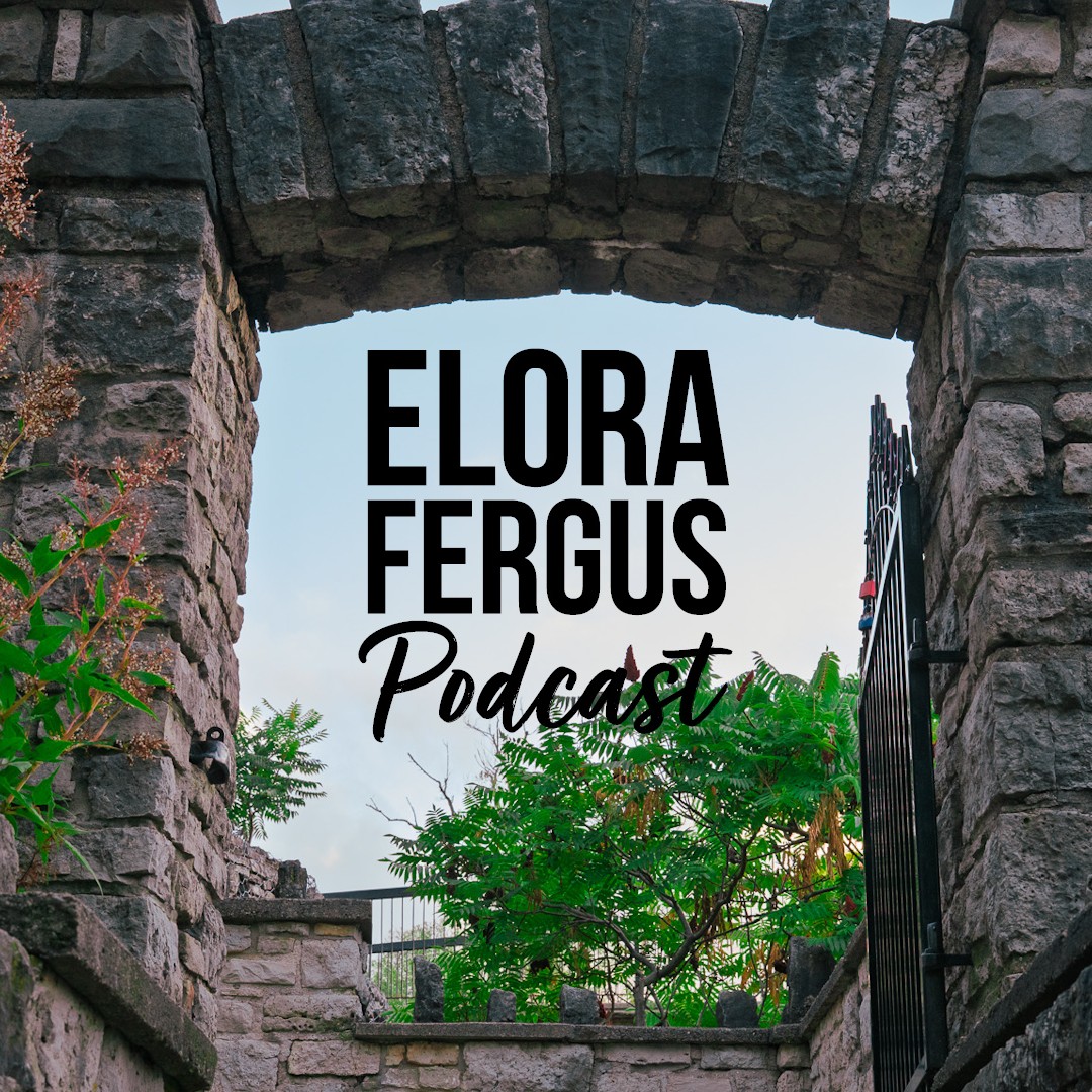 Elora Fergus Podcast