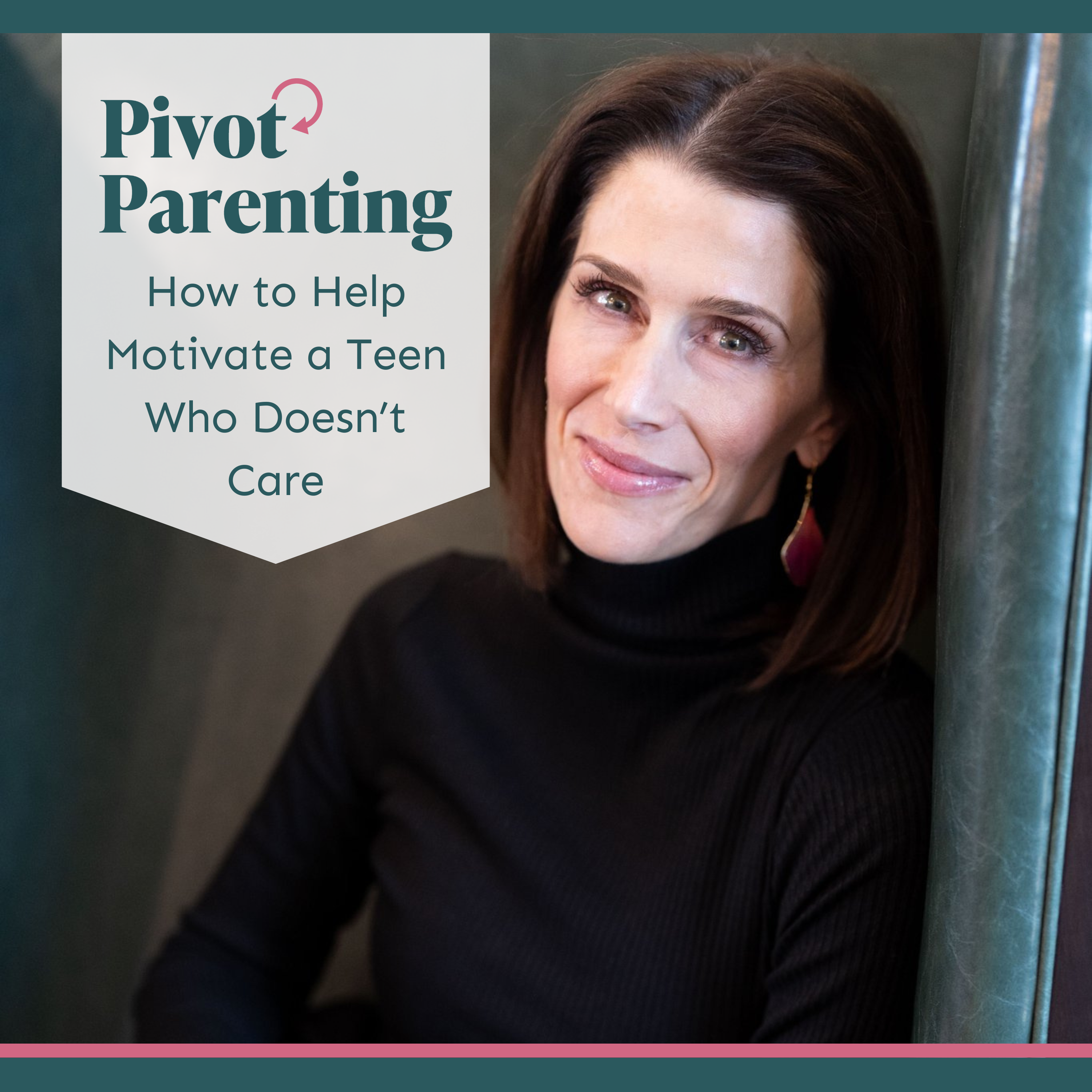 Pivot Parenting: Expert Tips for Navigating Teen and Tween Challenges