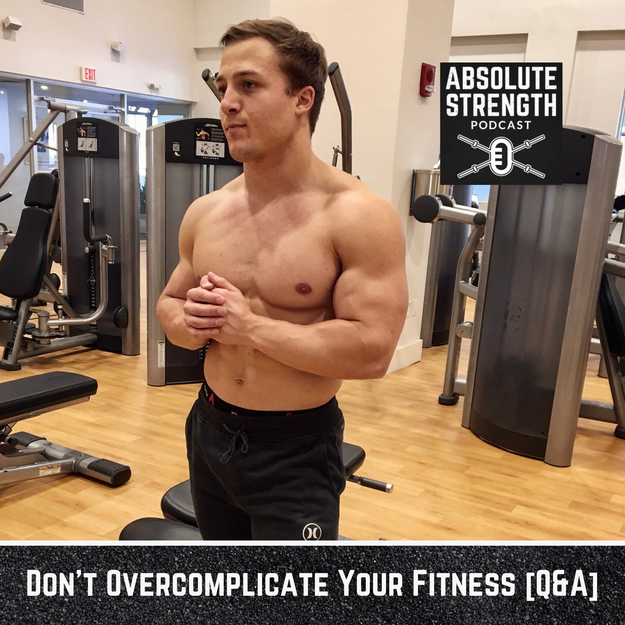 Don’t Overcomplicate Your Fitness [Q&A]