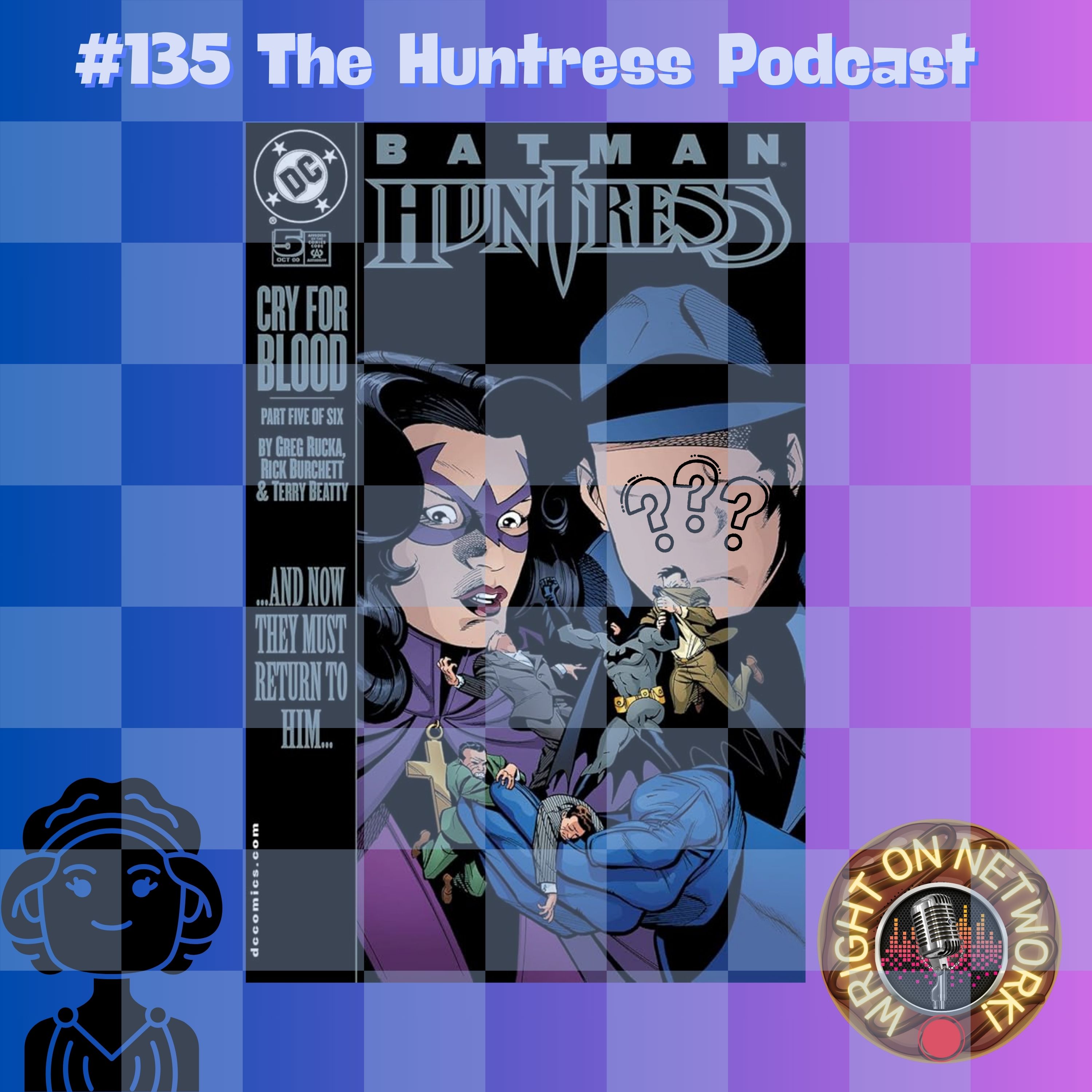 #135 The Huntress Podcast: Huntress Cry For Blood Issue 5