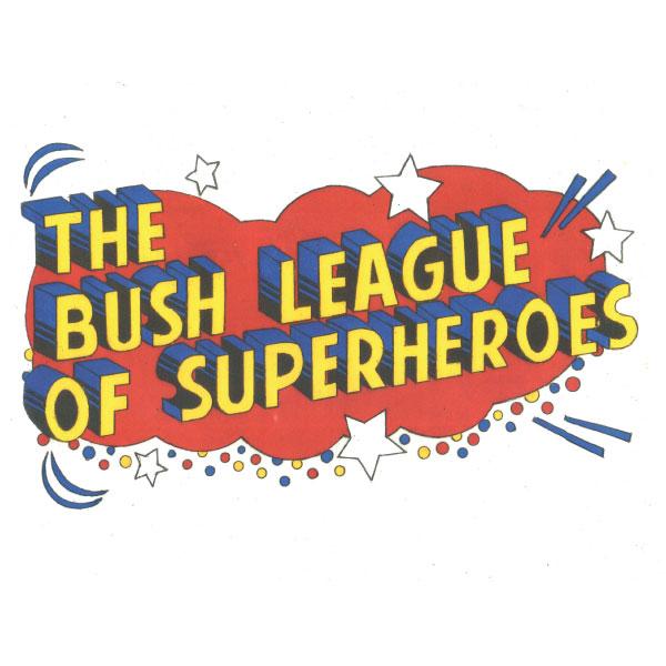 The Bush League of Superheroes - Series Trailer
