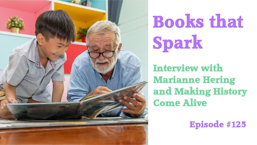 Episode 125-Marianne Hering Interview and Helping History Come Alive