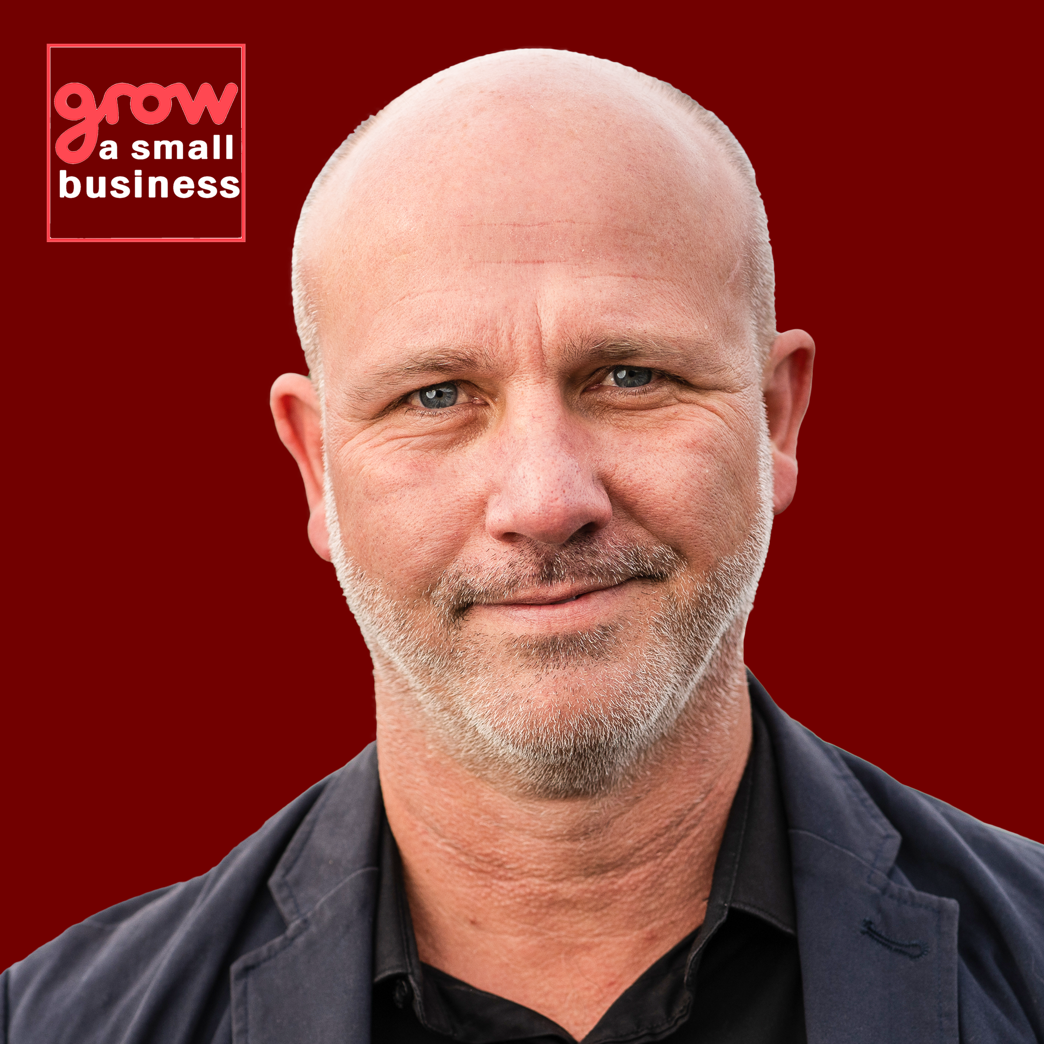 Grow A Small Business Podcast