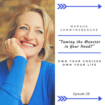 28: Taming the Monster in Your Head