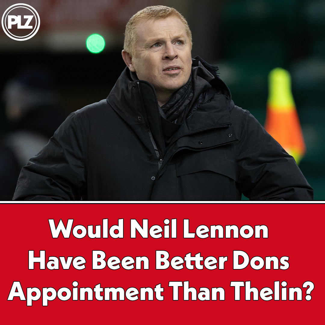 Would Neil Lennon Have Been Better Dons Appointment Than Thelin? | THE FOOTBALL SHOW
