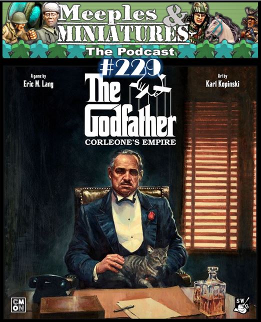 Meeples & Miniatures - Episode 229 - The Godfather: Corleone's Empire