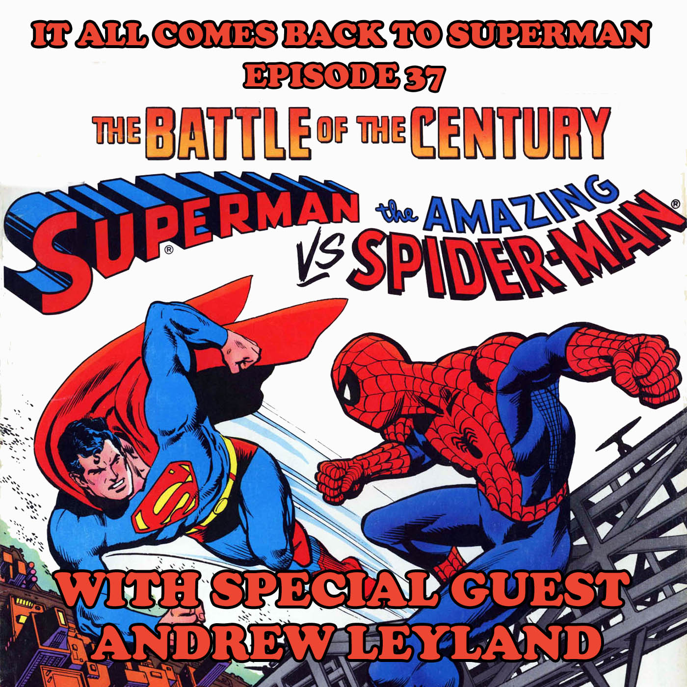 Episode 37 - The Battle of the Century! Superman vs The Amazing Spider-Man
