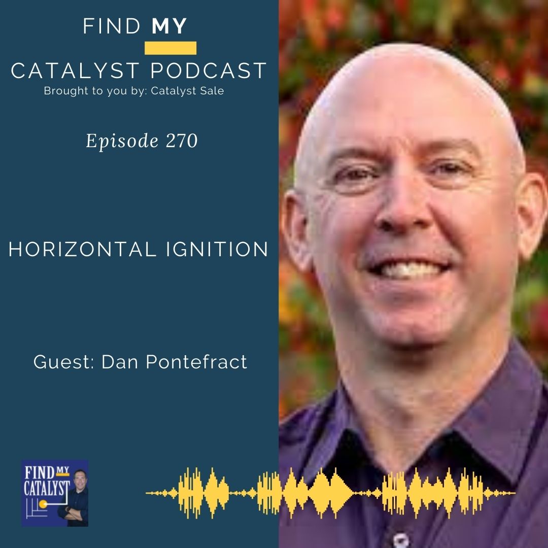Horizontal Ignition with Dan Pontefract - 270