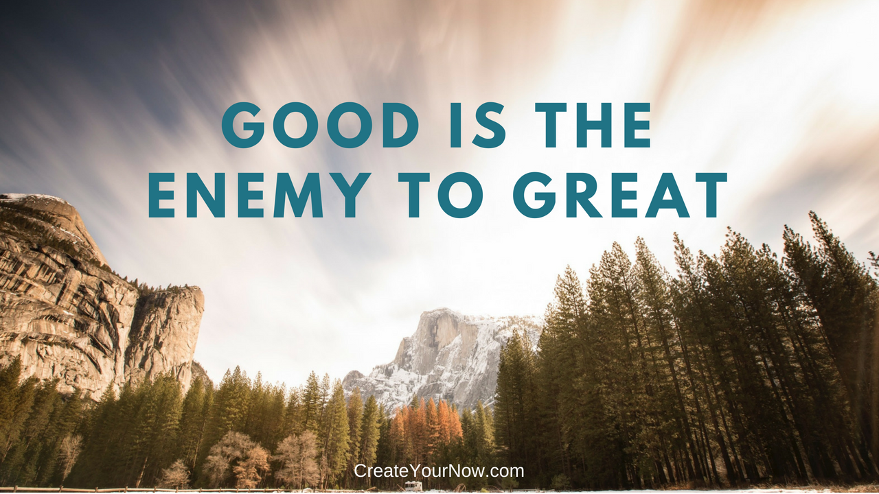 1304 Good is the Enemy of Great