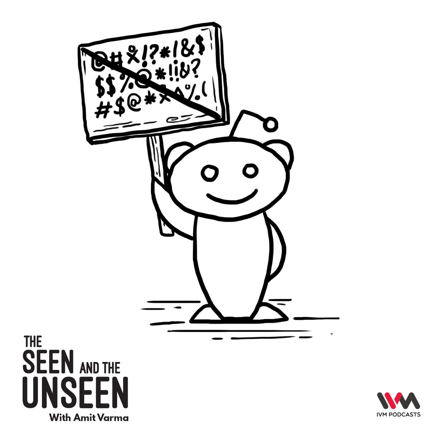 The Seen and the Unseen - hosted by Amit Varma