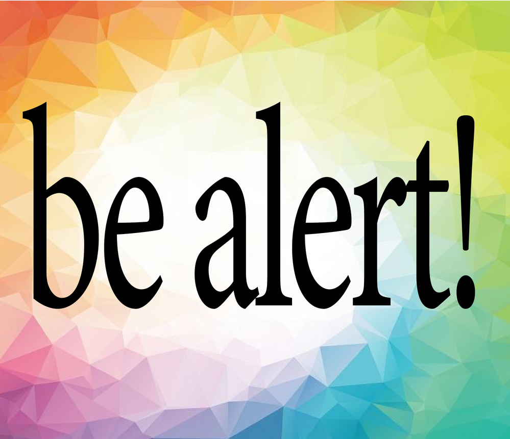 Be Alert