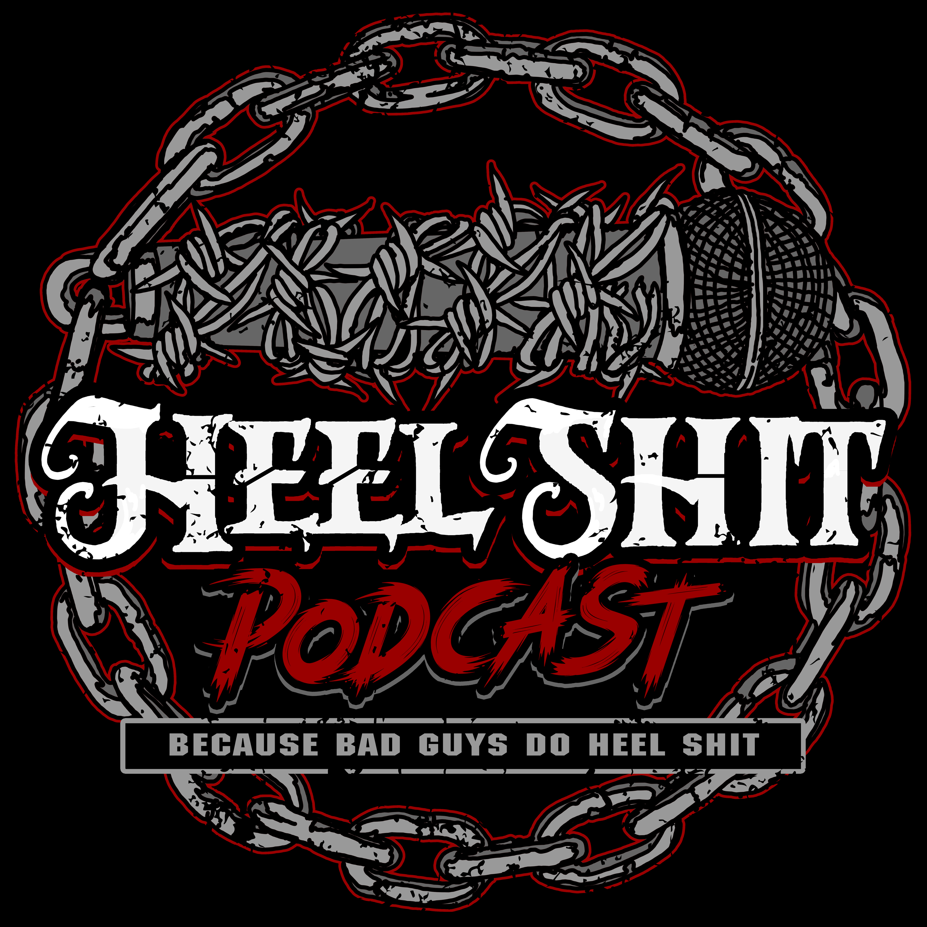 Heel Shit Podcast